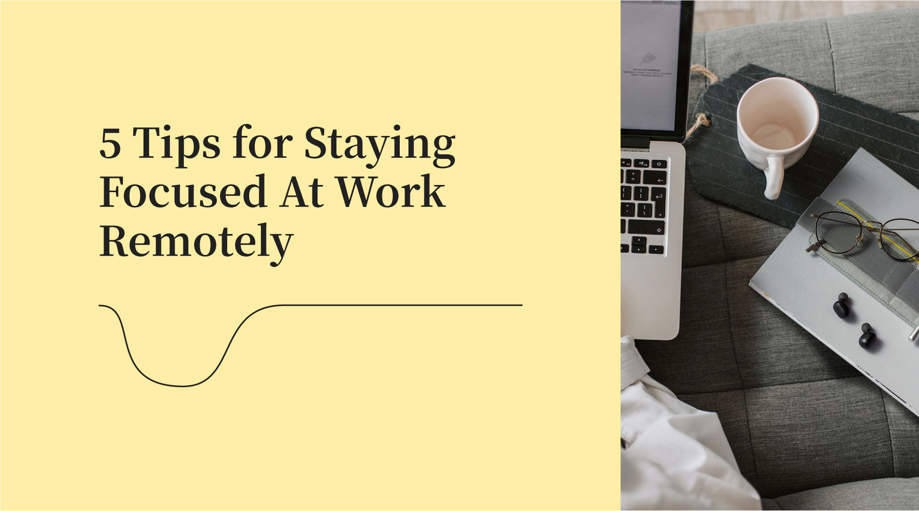 5 Tips for Staying Focused At Work Remotely