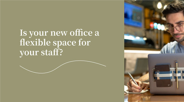 Is your new office a flexible space for your staff?